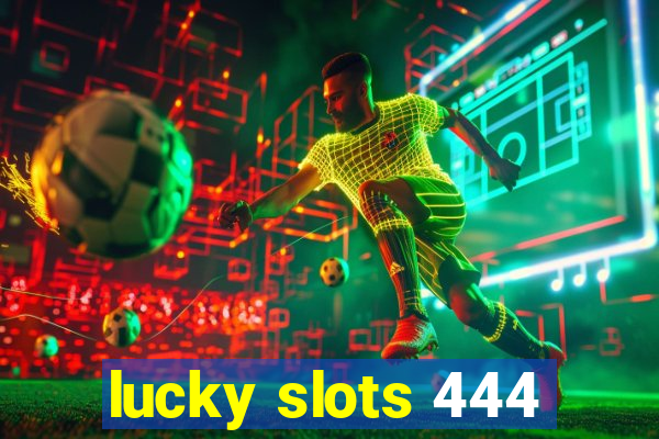 lucky slots 444